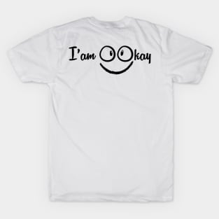 Iam okay with smile emoticon T-Shirt